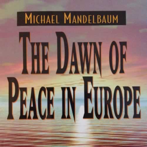 The Dawn Of Peace In Europe A Twentieth Century Fund Book